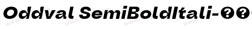 Oddval SemiBoldItali字体转换 Oddval SemiBoldItali字体转换